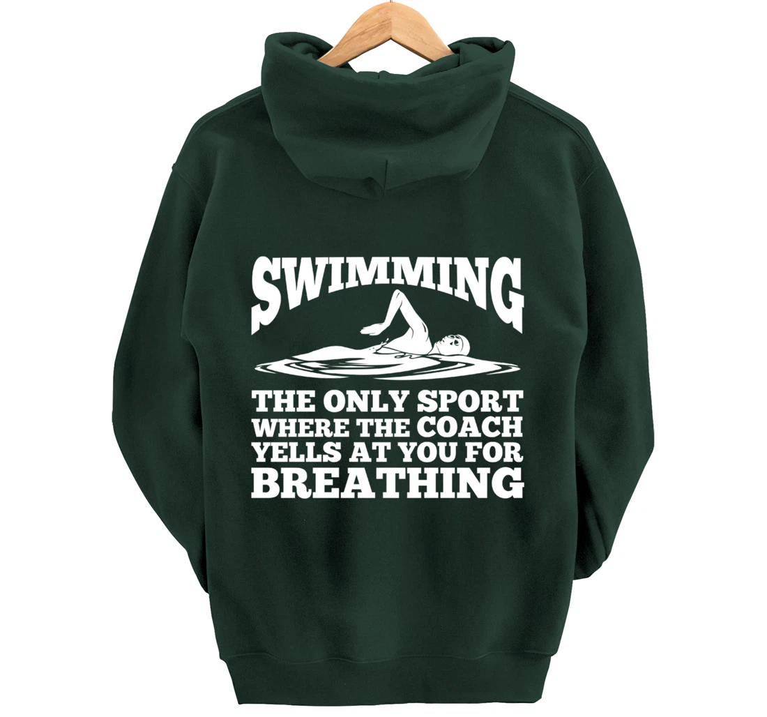 Swimmer; Swimming Only Sport Coach Yells Breathing Pullover Hoodie