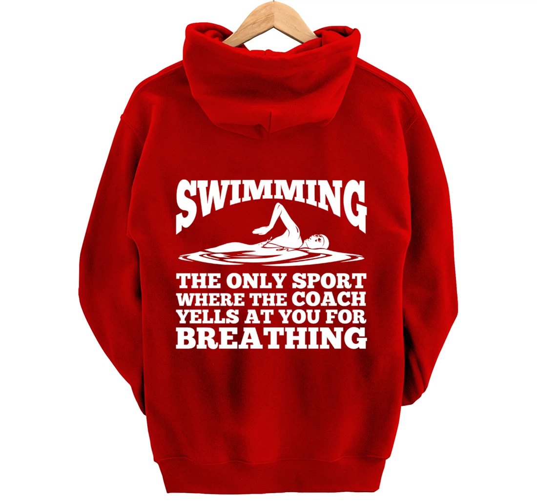 Swimmer; Swimming Only Sport Coach Yells Breathing Pullover Hoodie