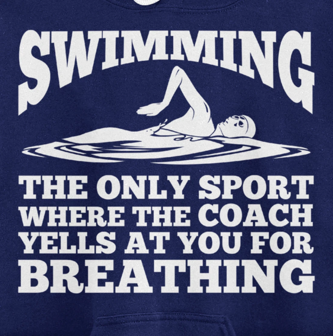 Swimmer; Swimming Only Sport Coach Yells Breathing Pullover Hoodie