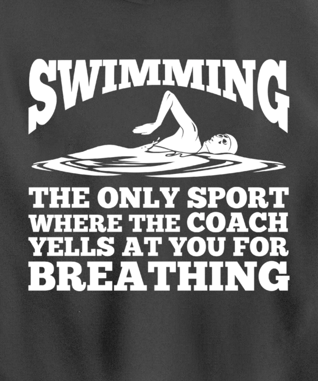 Swimmer; Swimming Only Sport Coach Yells Breathing Pullover Hoodie