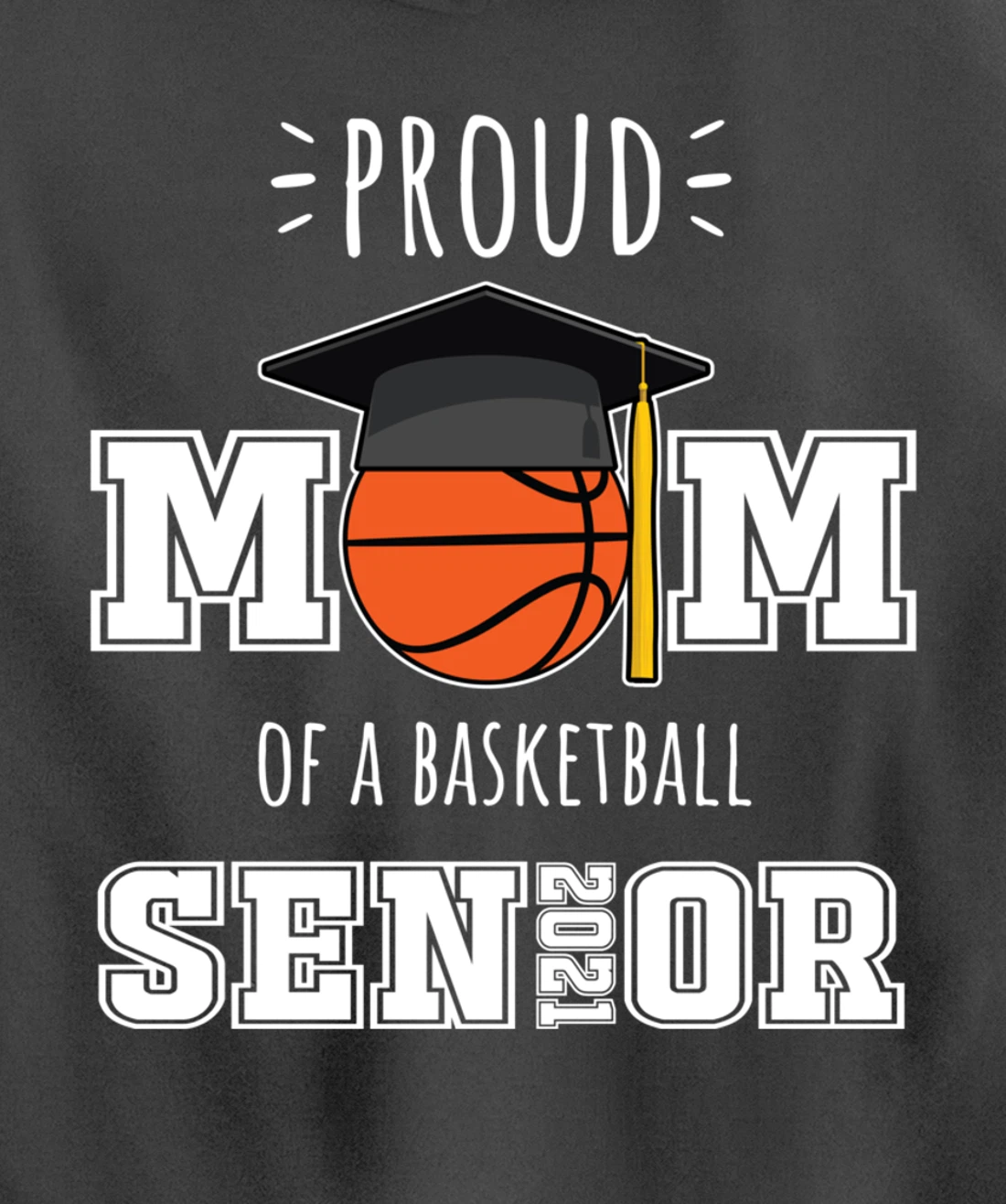 2021 Graduation Gifts | Proud Mom of a Basketball Senior Pullover Hoodie