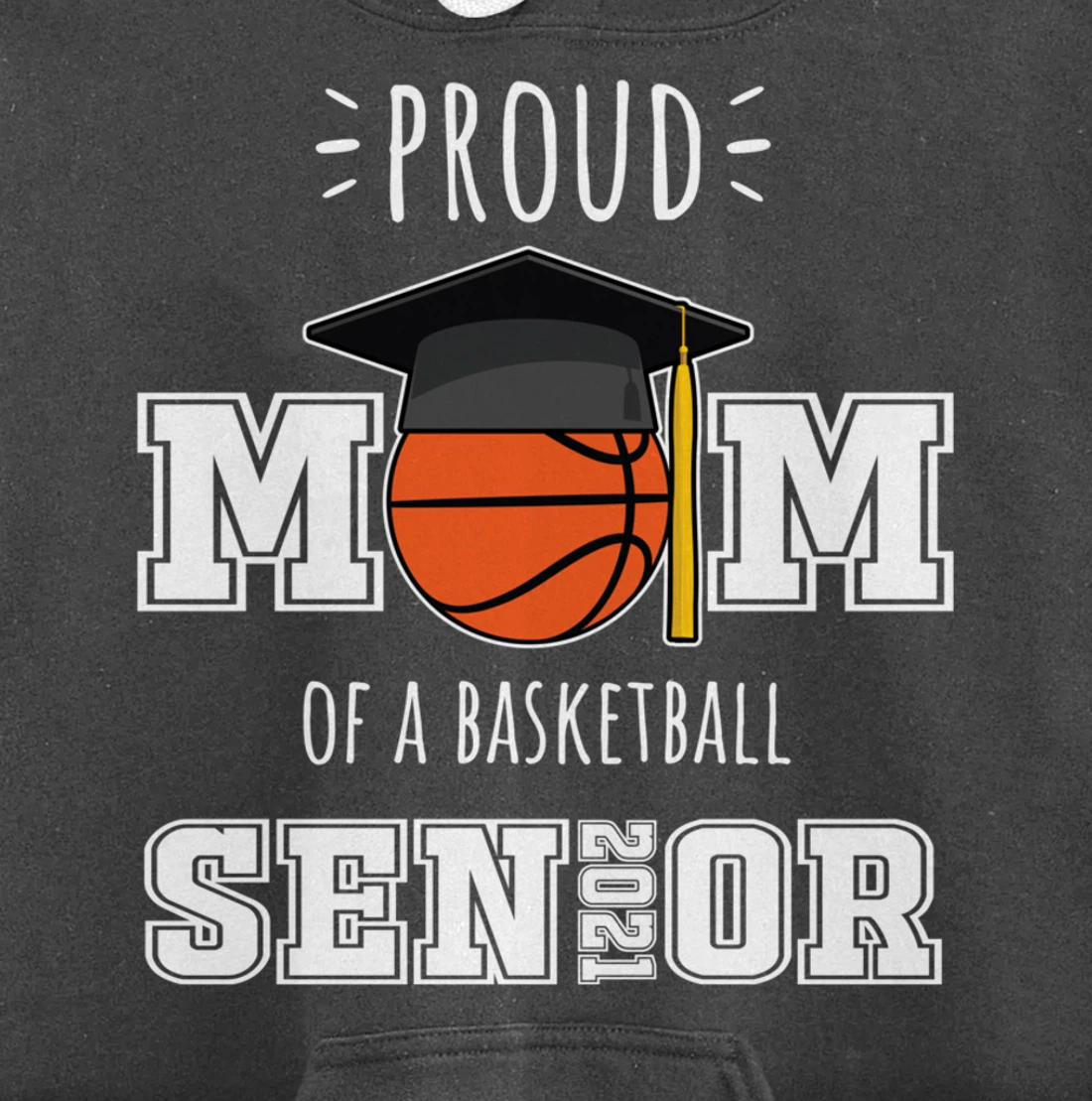 2021 Graduation Gifts | Proud Mom of a Basketball Senior Pullover Hoodie