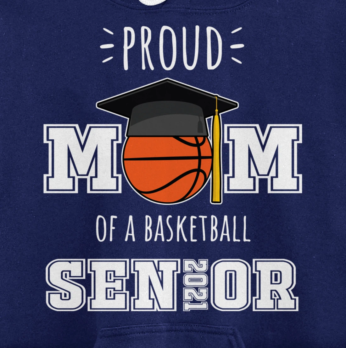 2021 Graduation Gifts | Proud Mom of a Basketball Senior Pullover Hoodie