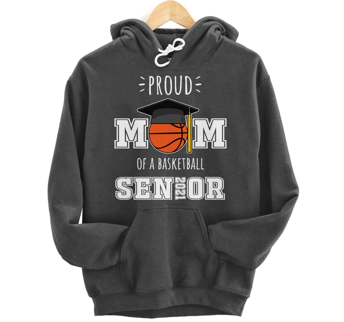 2021 Graduation Gifts | Proud Mom of a Basketball Senior Pullover Hoodie