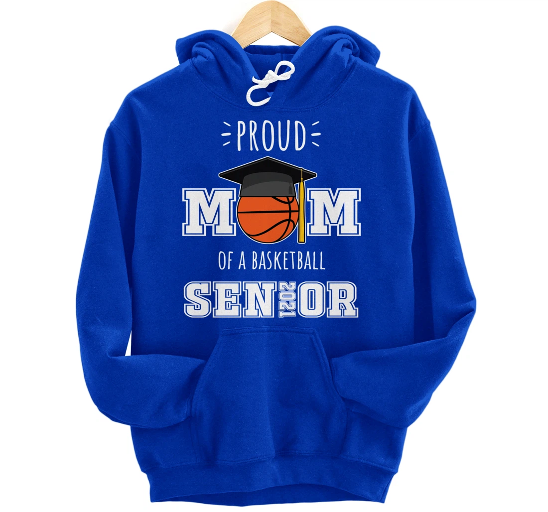 2021 Graduation Gifts | Proud Mom of a Basketball Senior Pullover Hoodie