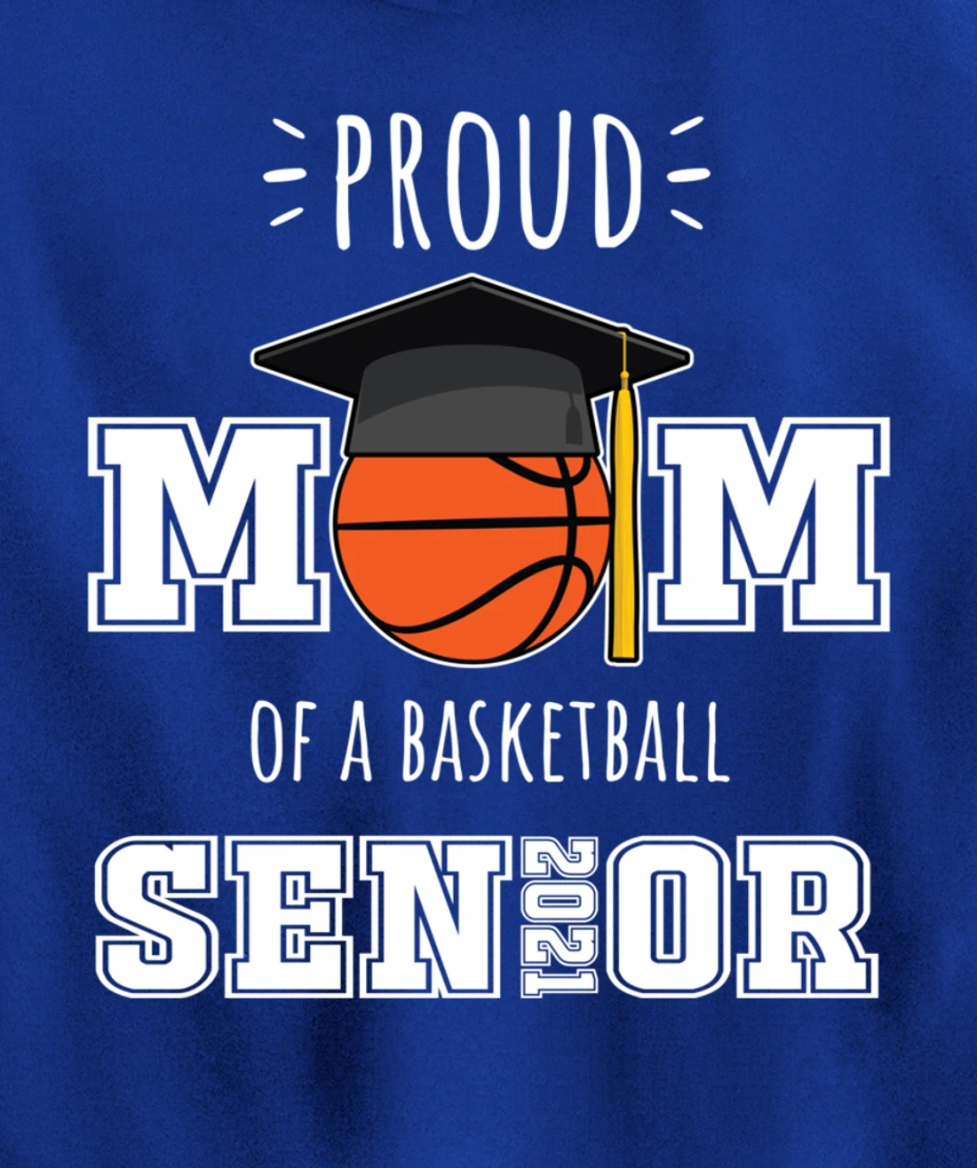 2021 Graduation Gifts | Proud Mom of a Basketball Senior Pullover Hoodie