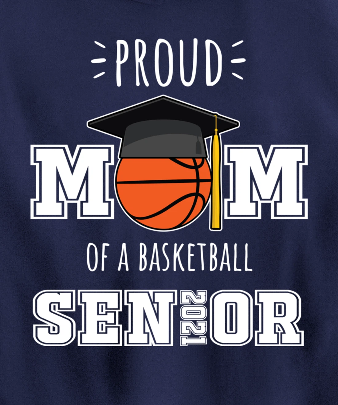 2021 Graduation Gifts | Proud Mom of a Basketball Senior Pullover Hoodie