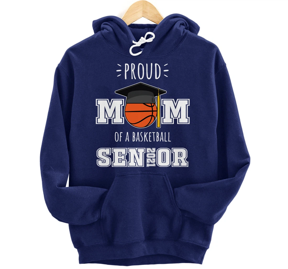 2021 Graduation Gifts | Proud Mom of a Basketball Senior Pullover Hoodie