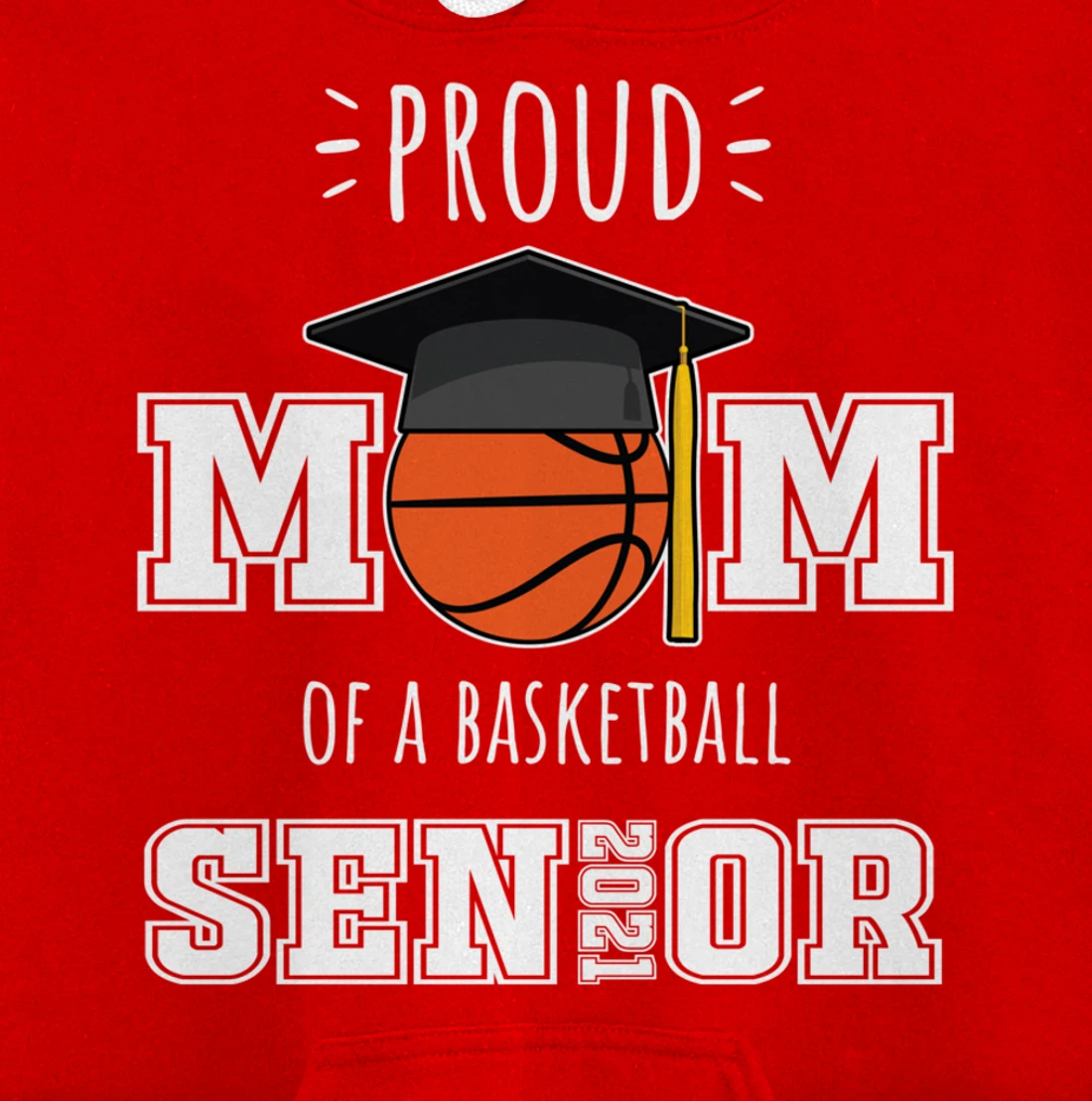 2021 Graduation Gifts | Proud Mom of a Basketball Senior Pullover Hoodie