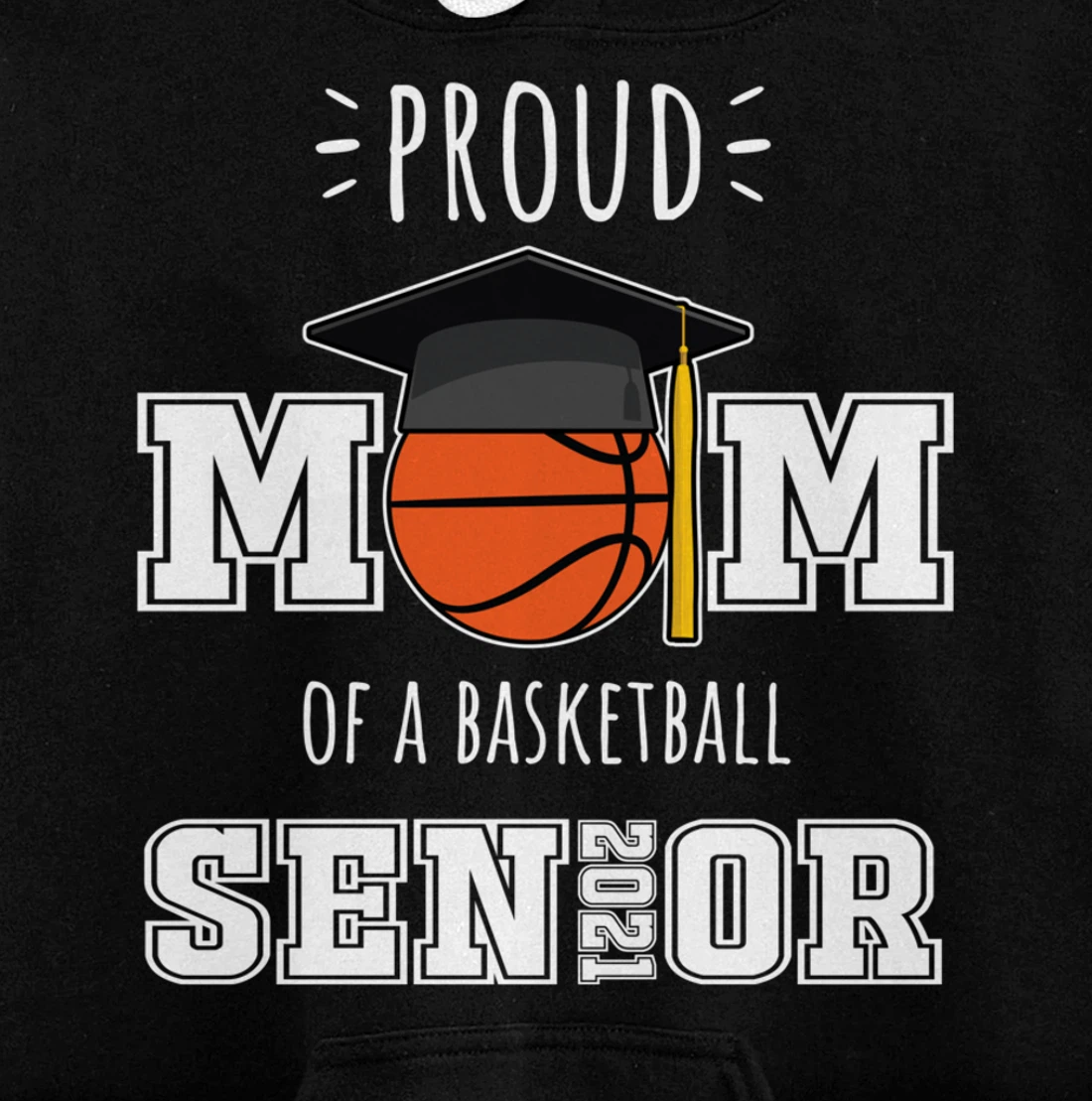 2021 Graduation Gifts | Proud Mom of a Basketball Senior Pullover Hoodie
