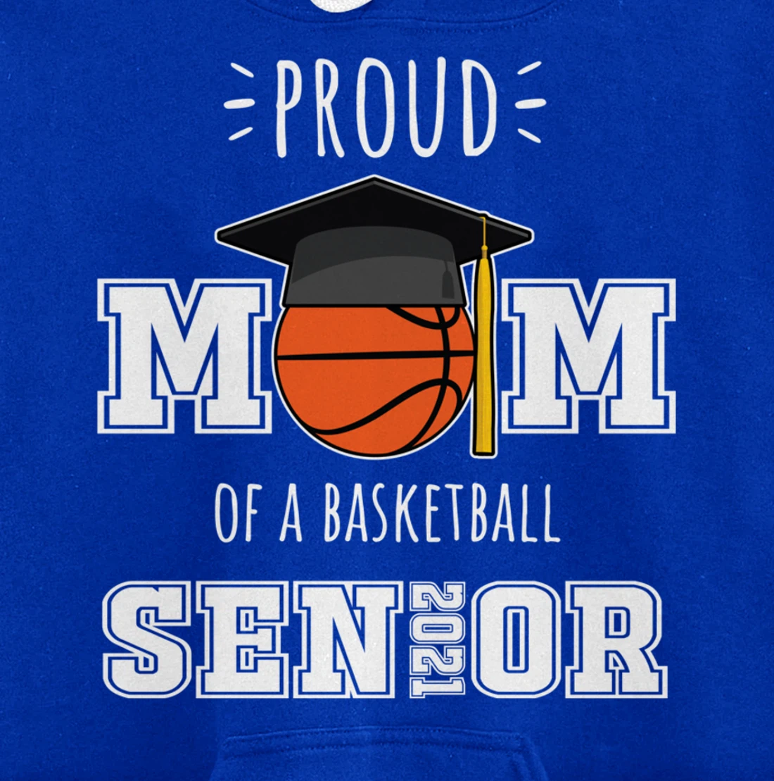 2021 Graduation Gifts | Proud Mom of a Basketball Senior Pullover Hoodie