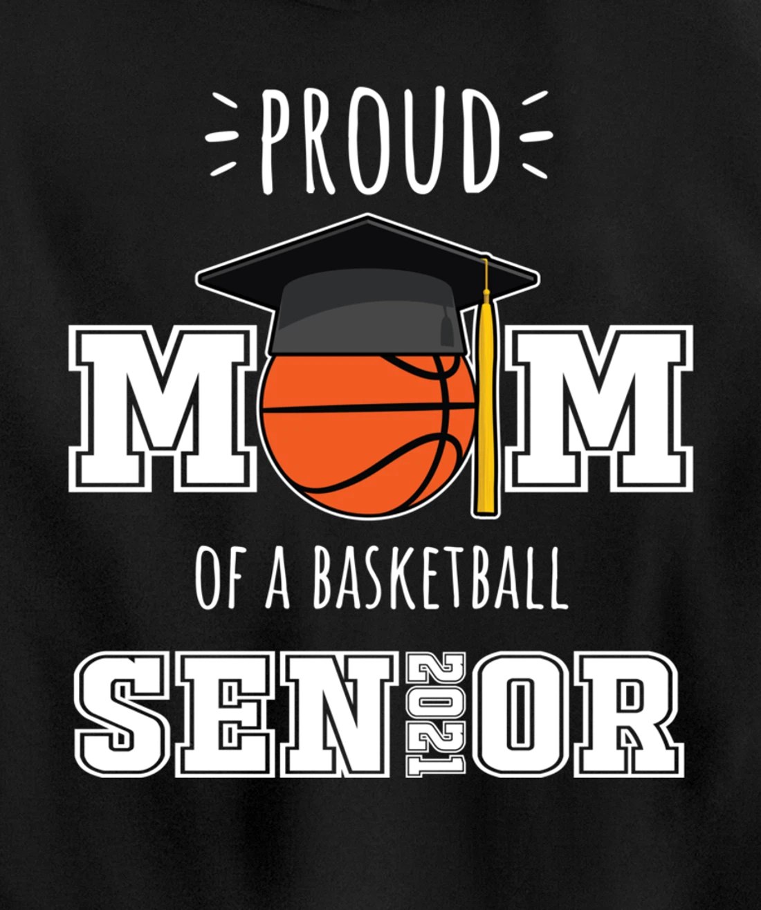 2021 Graduation Gifts | Proud Mom of a Basketball Senior Pullover Hoodie