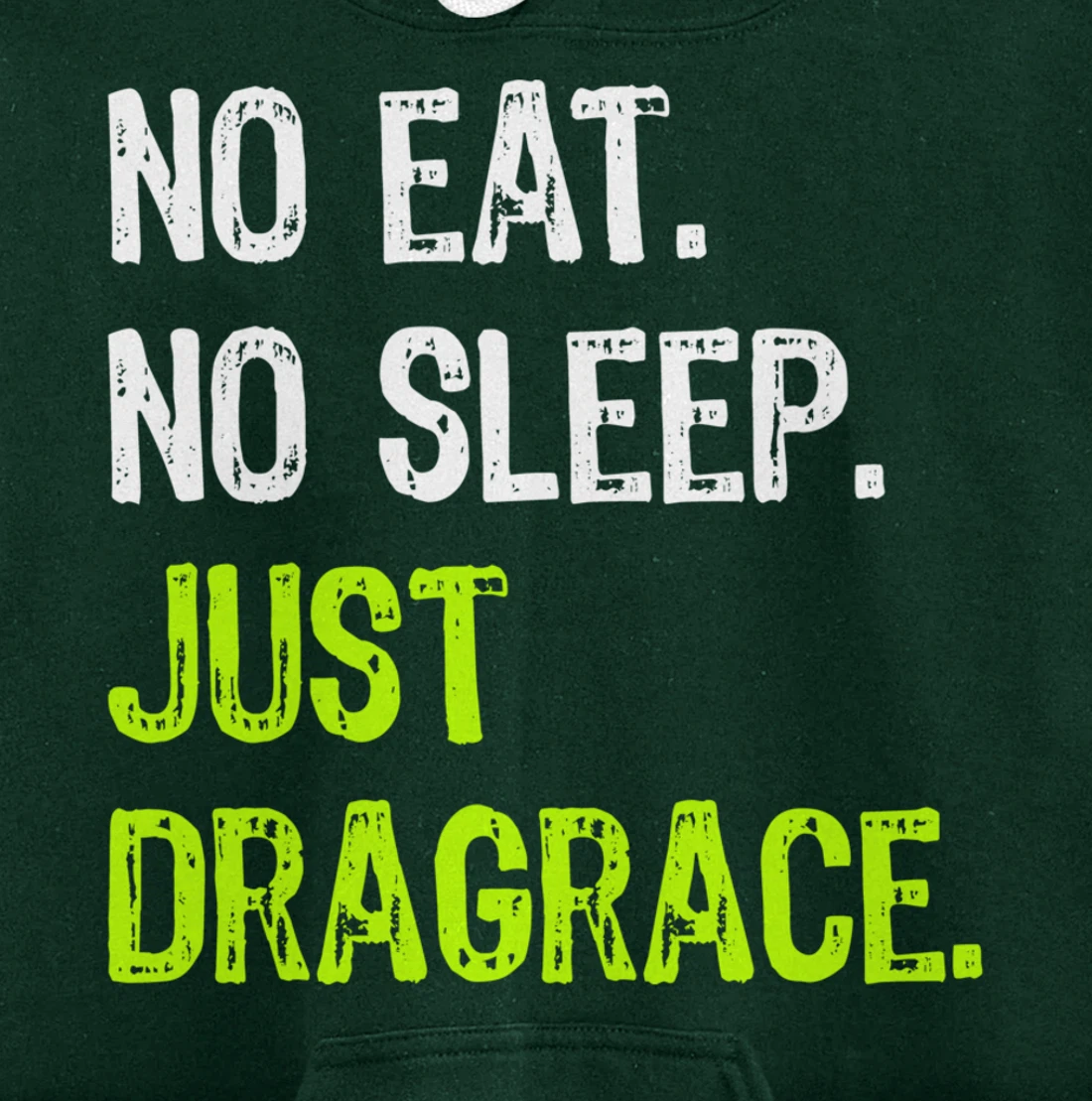 No Eat Sleep Repeat Just Dragrace Racing Drag Racer Pullover Hoodie