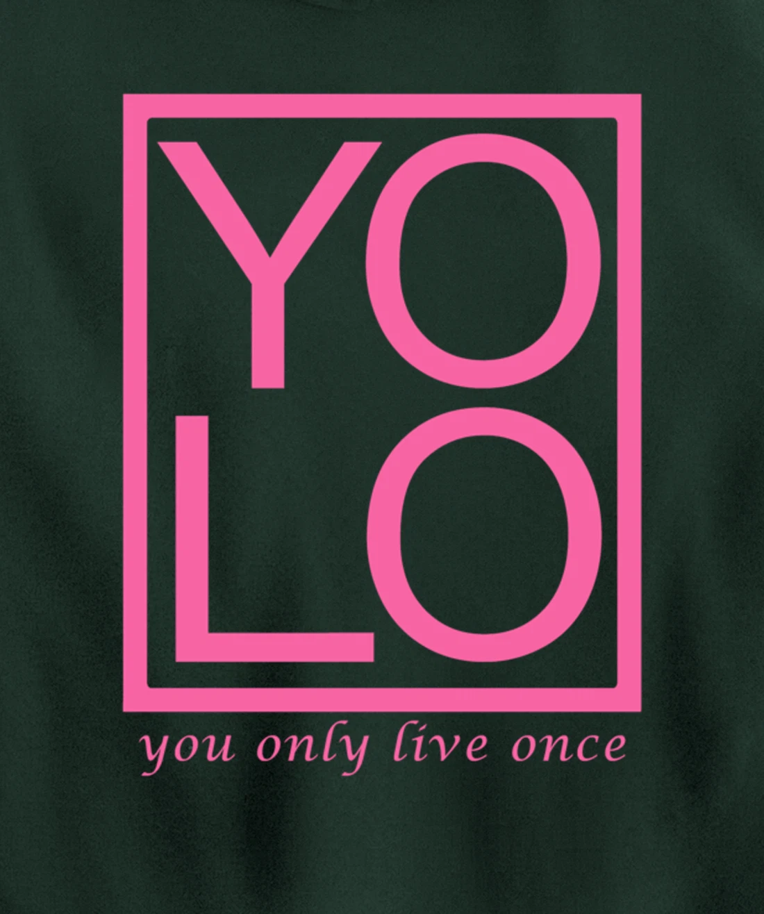 YOLO Novelty Graphic Fun Tee - You Only Live Once Inspiring Pullover Hoodie