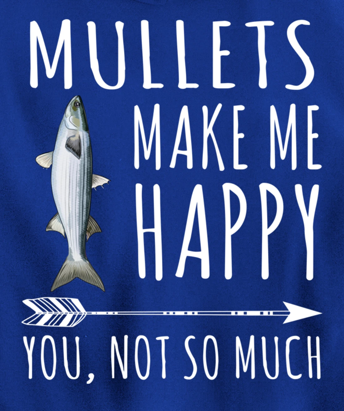 Mullet Make Me Happy You Not So Much Fish Lover Pullover Hoodie