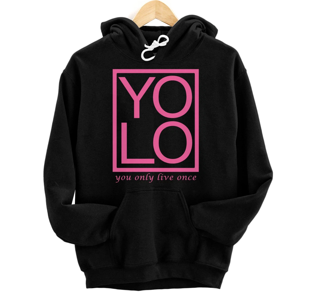 YOLO Novelty Graphic Fun Tee - You Only Live Once Inspiring Pullover Hoodie