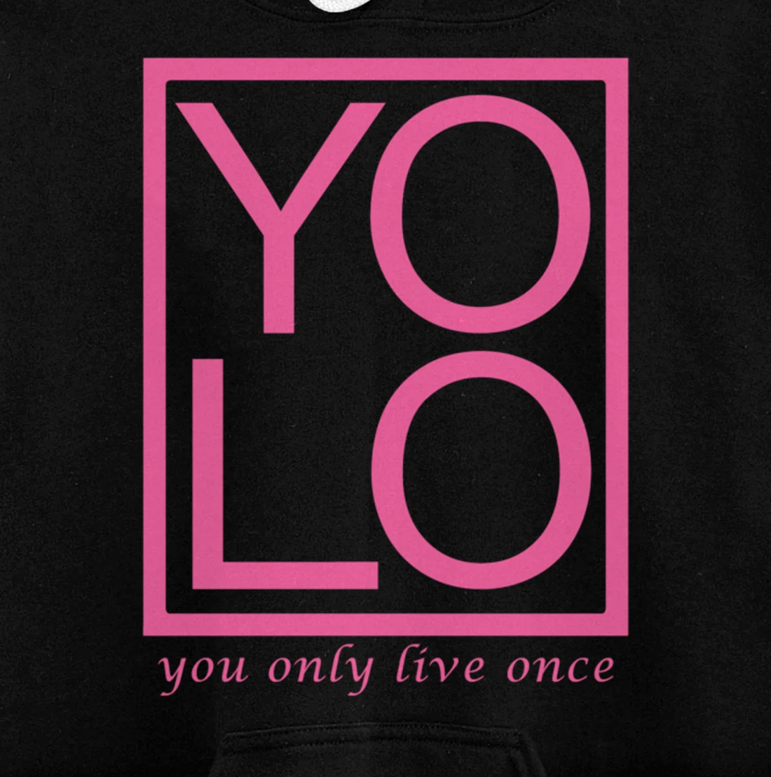 YOLO Novelty Graphic Fun Tee - You Only Live Once Inspiring Pullover Hoodie