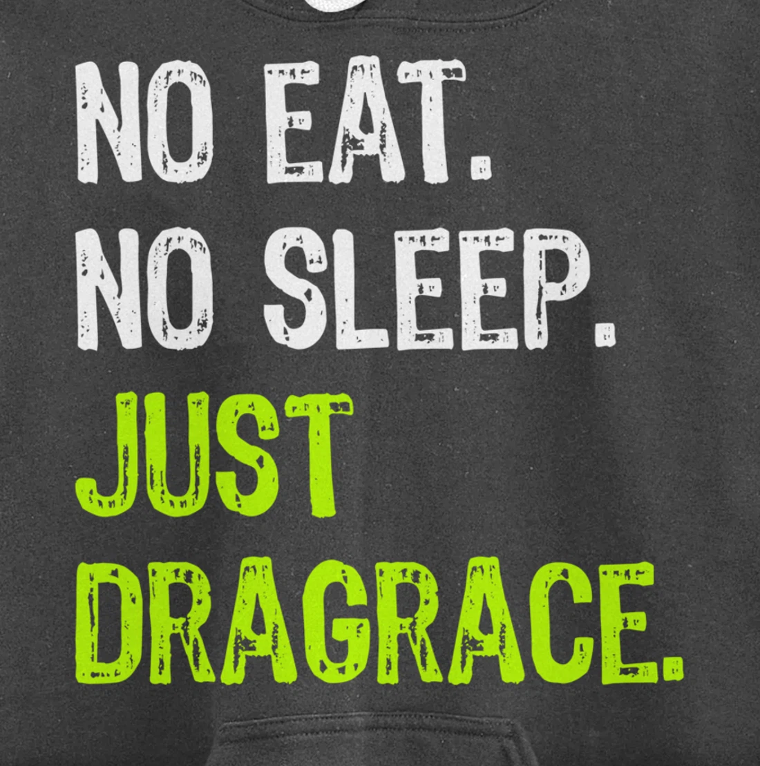 No Eat Sleep Repeat Just Dragrace Racing Drag Racer Pullover Hoodie