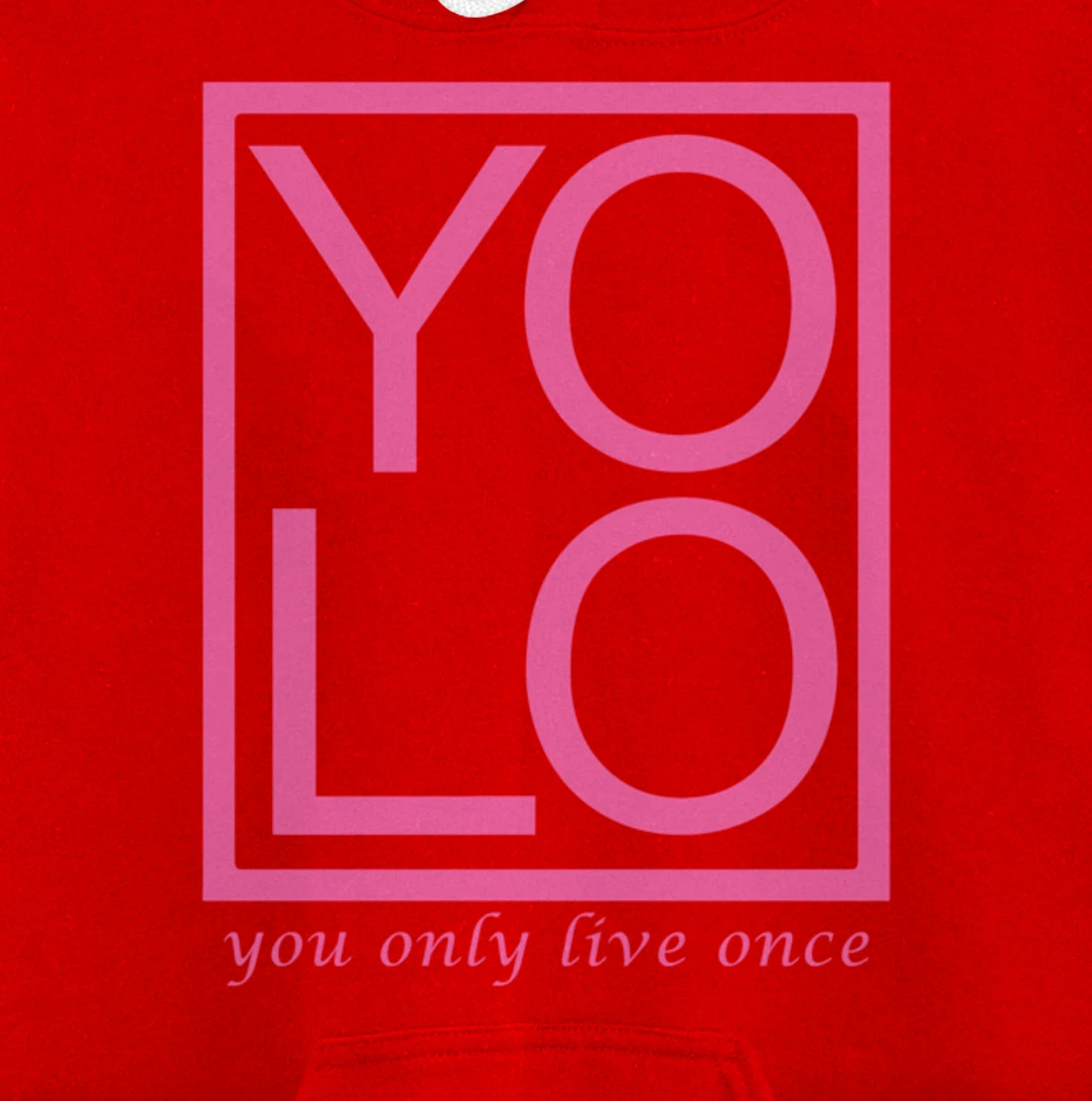 YOLO Novelty Graphic Fun Tee - You Only Live Once Inspiring Pullover Hoodie