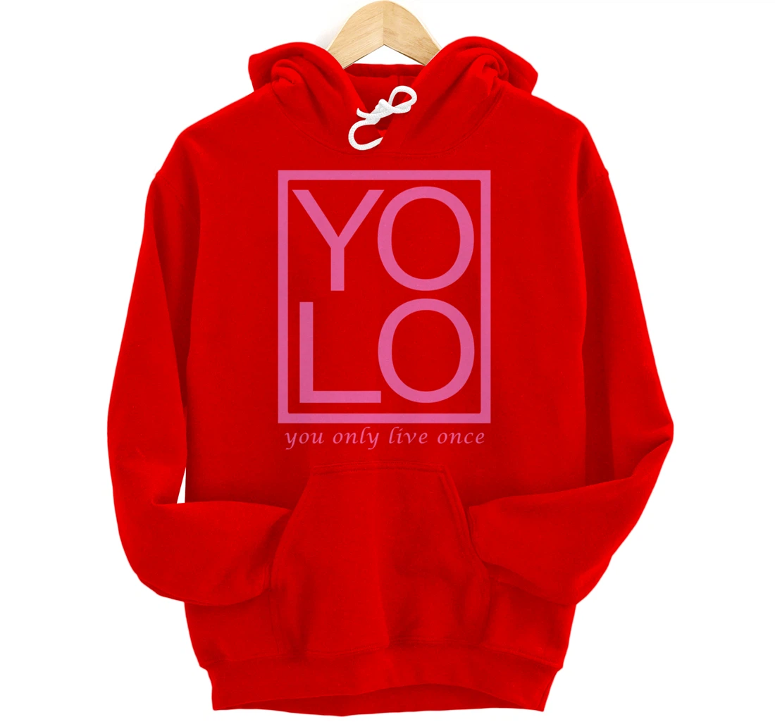 YOLO Novelty Graphic Fun Tee - You Only Live Once Inspiring Pullover Hoodie