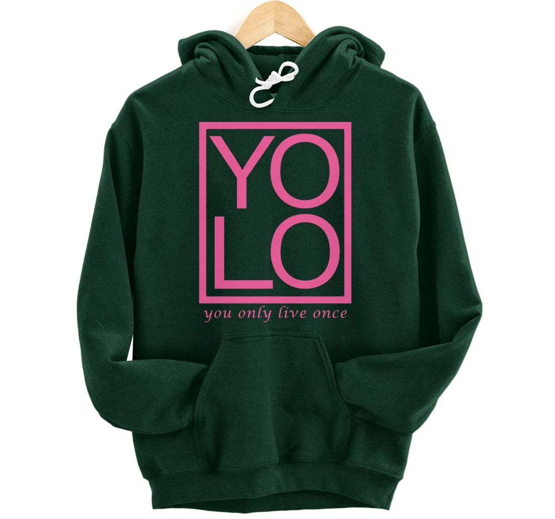 YOLO Novelty Graphic Fun Tee - You Only Live Once Inspiring Pullover Hoodie