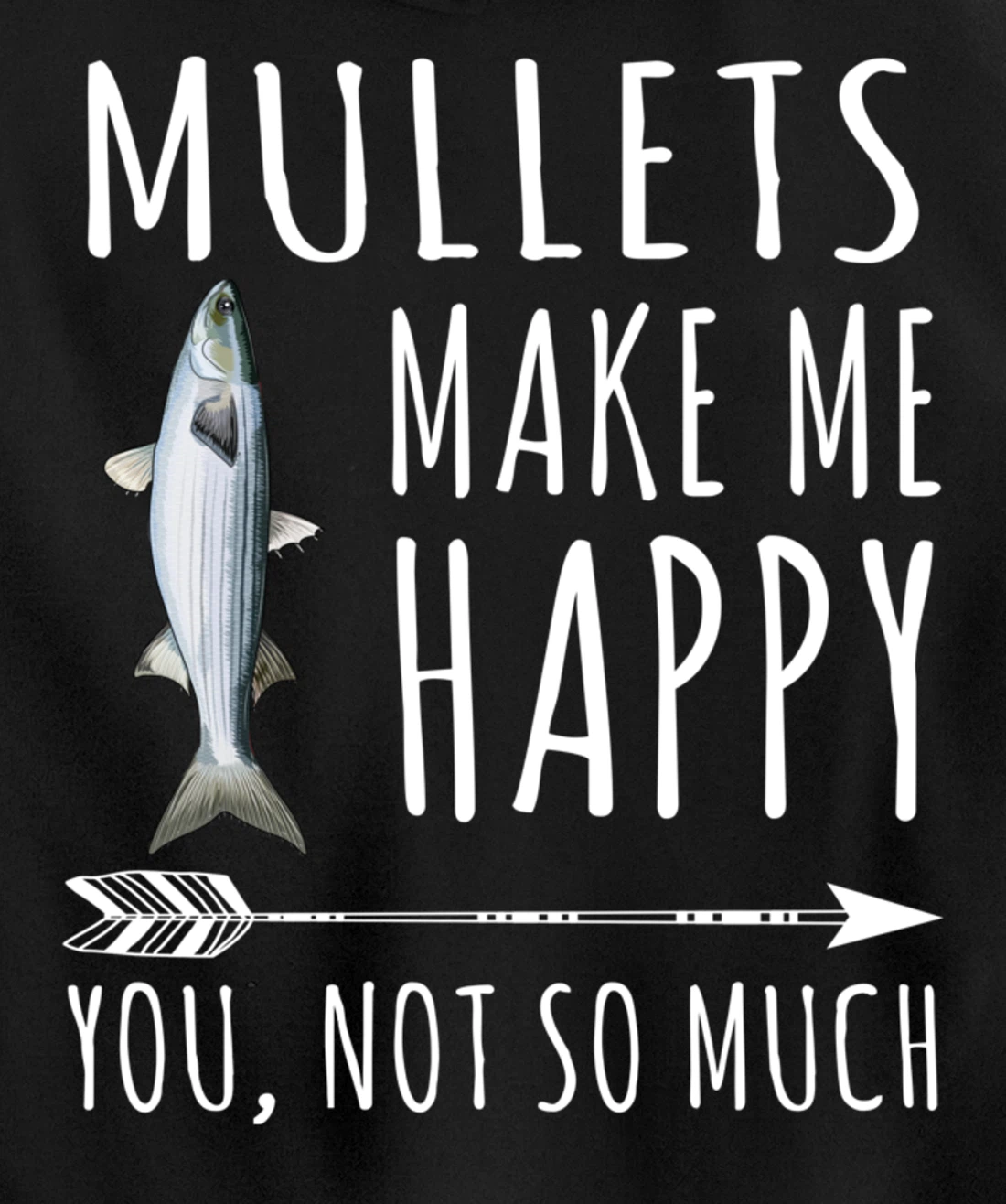 Mullet Make Me Happy You Not So Much Fish Lover Pullover Hoodie