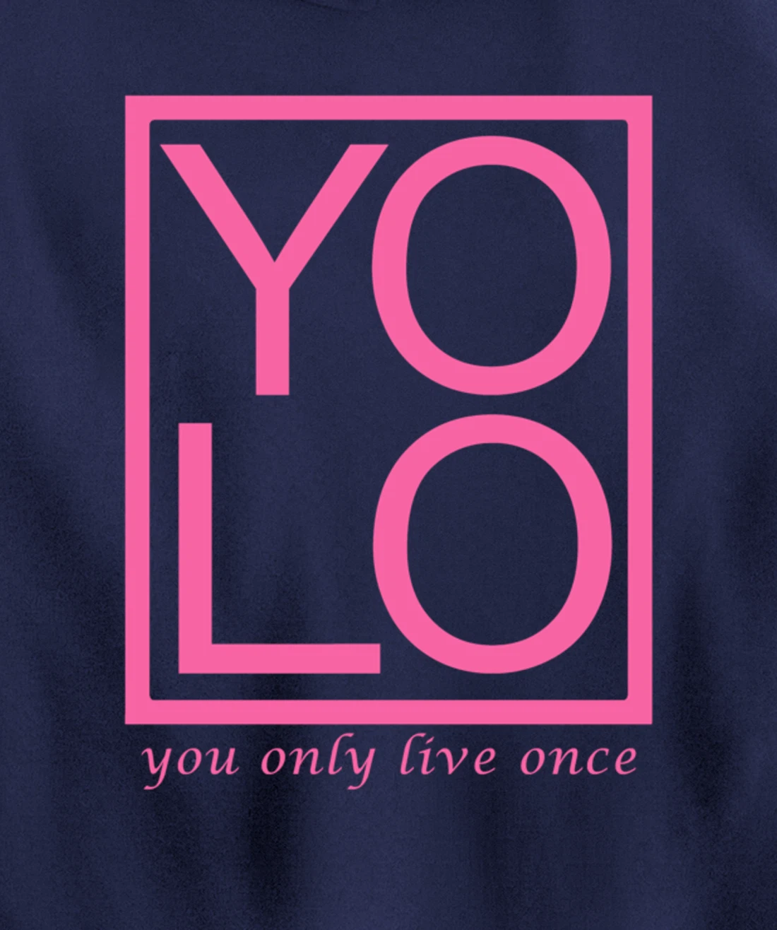 YOLO Novelty Graphic Fun Tee - You Only Live Once Inspiring Pullover Hoodie