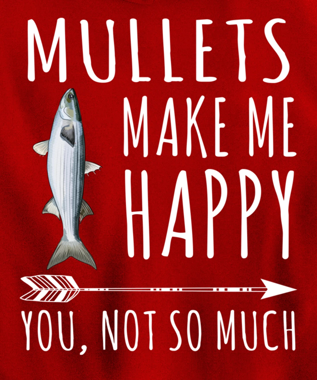 Mullet Make Me Happy You Not So Much Fish Lover Pullover Hoodie
