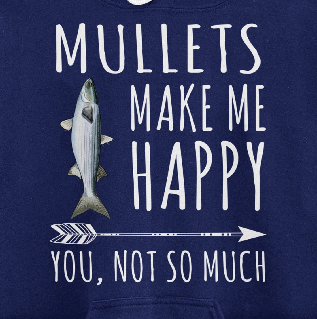 Mullet Make Me Happy You Not So Much Fish Lover Pullover Hoodie