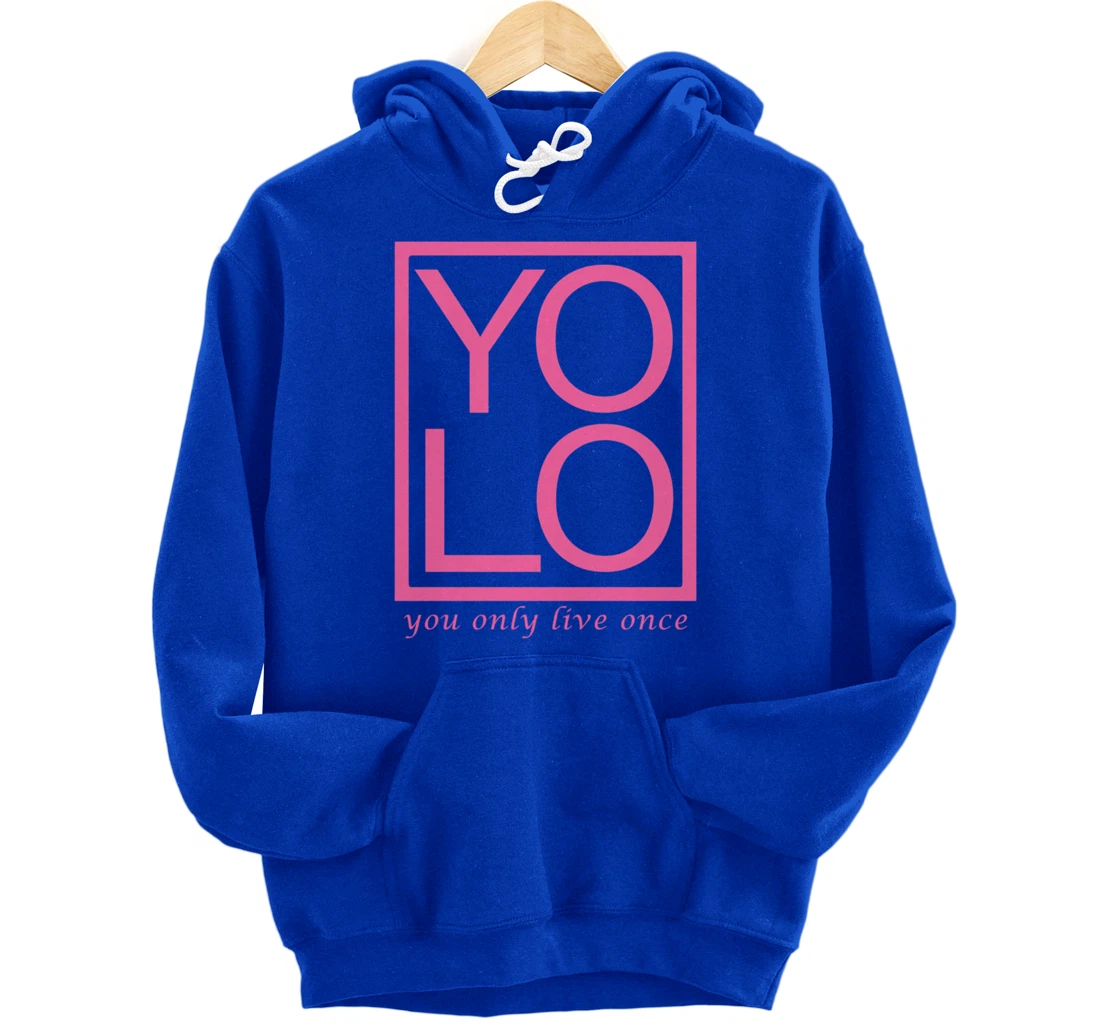 YOLO Novelty Graphic Fun Tee - You Only Live Once Inspiring Pullover Hoodie