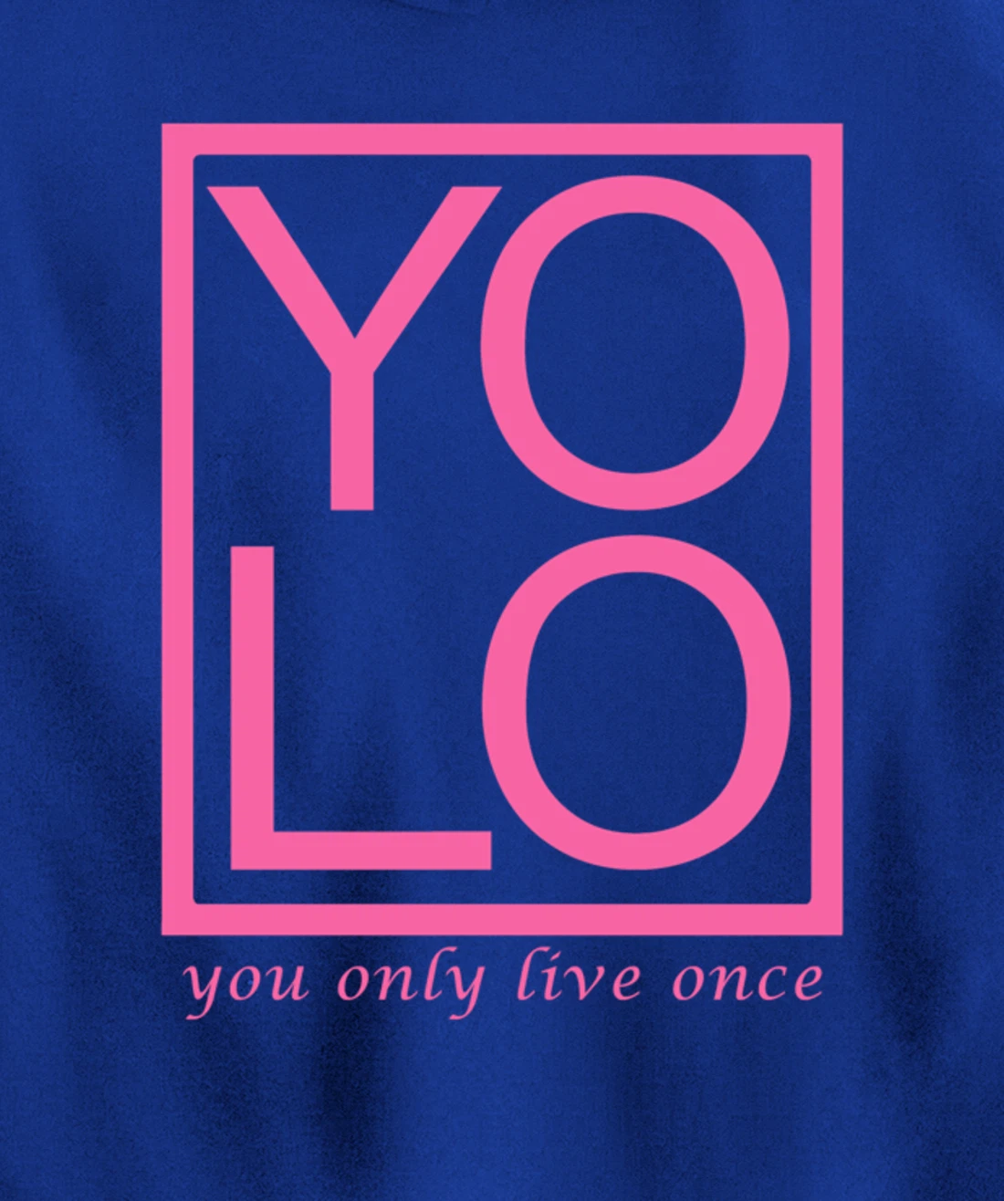 YOLO Novelty Graphic Fun Tee - You Only Live Once Inspiring Pullover Hoodie