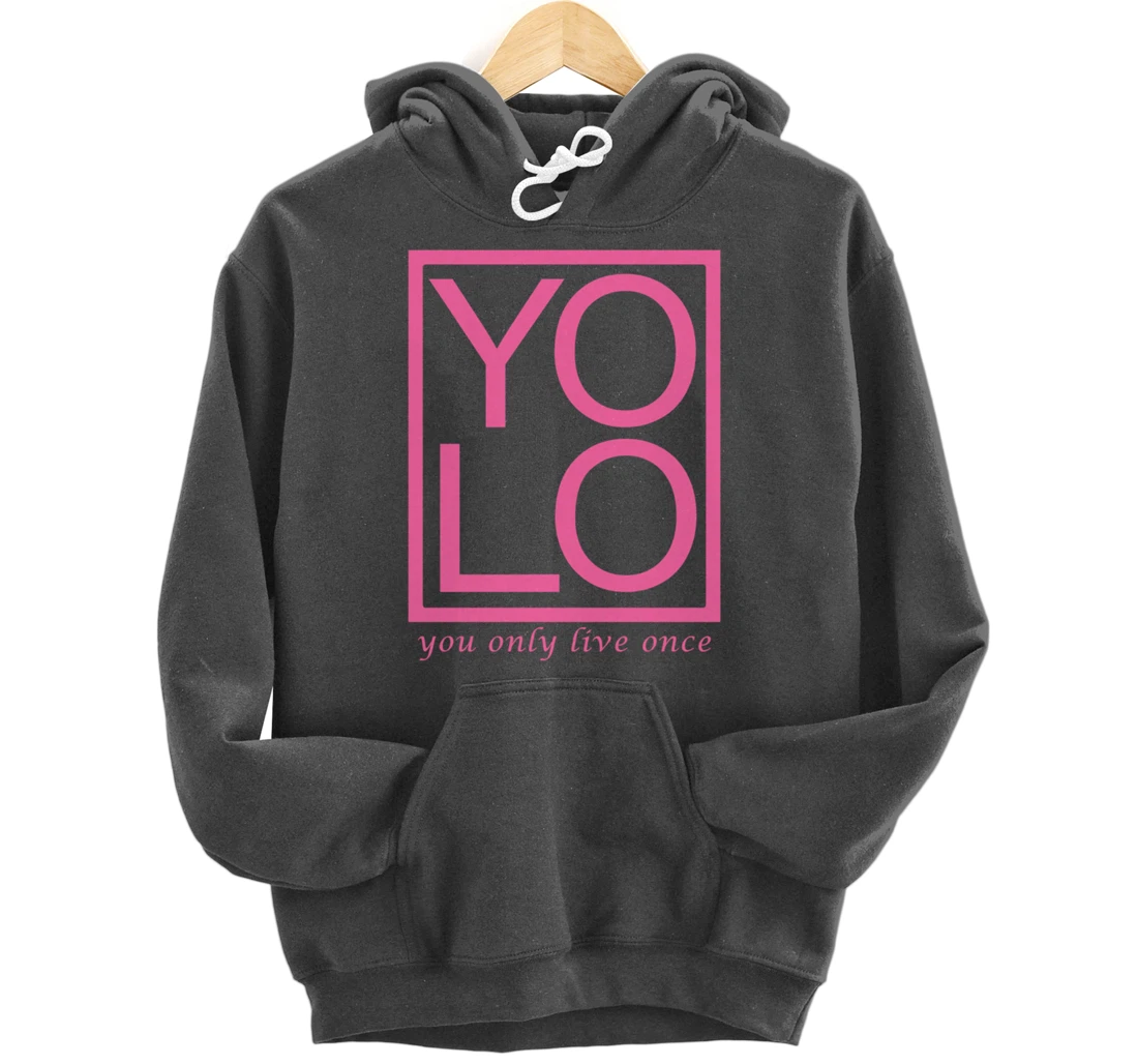 YOLO Novelty Graphic Fun Tee - You Only Live Once Inspiring Pullover Hoodie