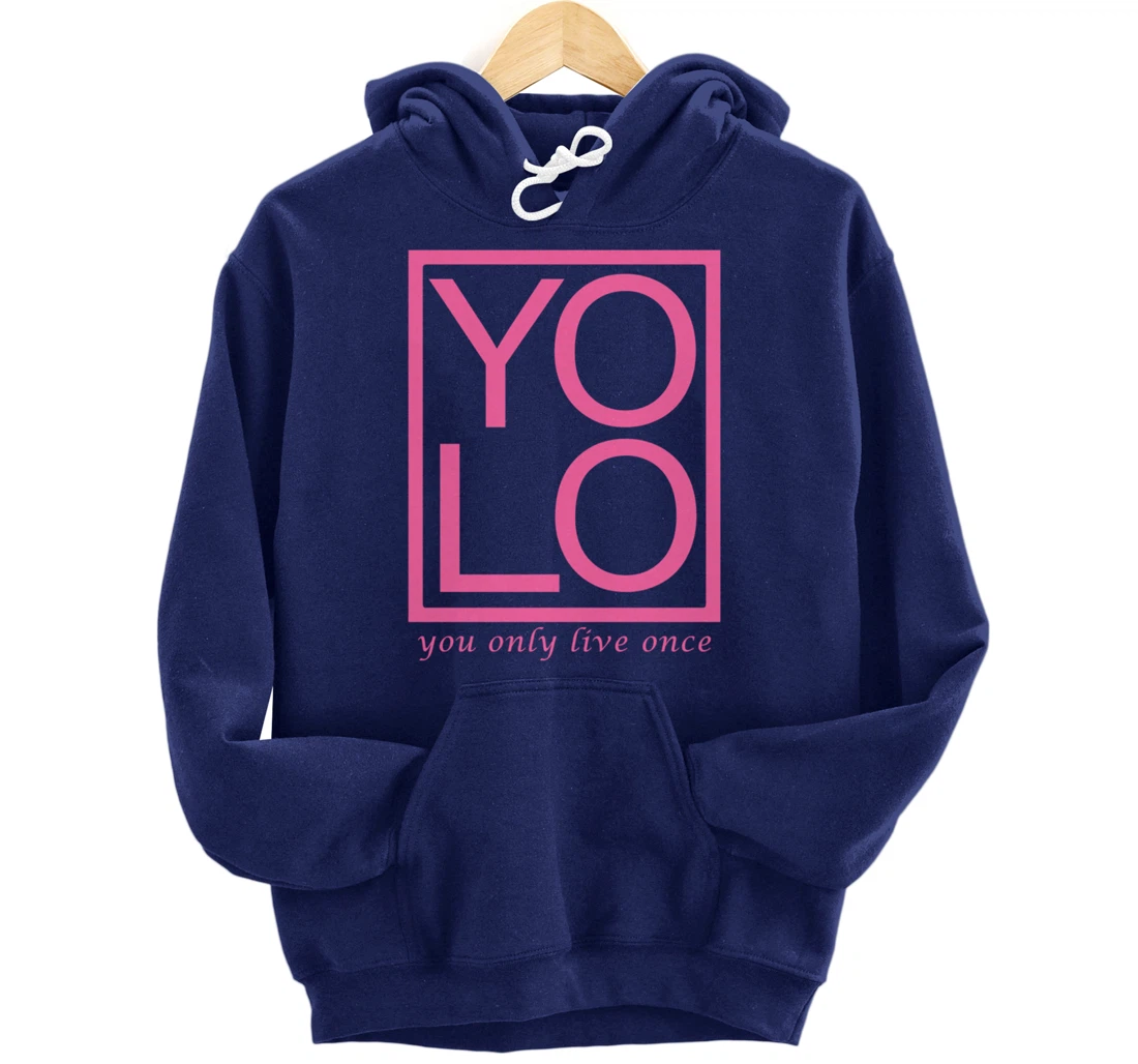 YOLO Novelty Graphic Fun Tee - You Only Live Once Inspiring Pullover Hoodie