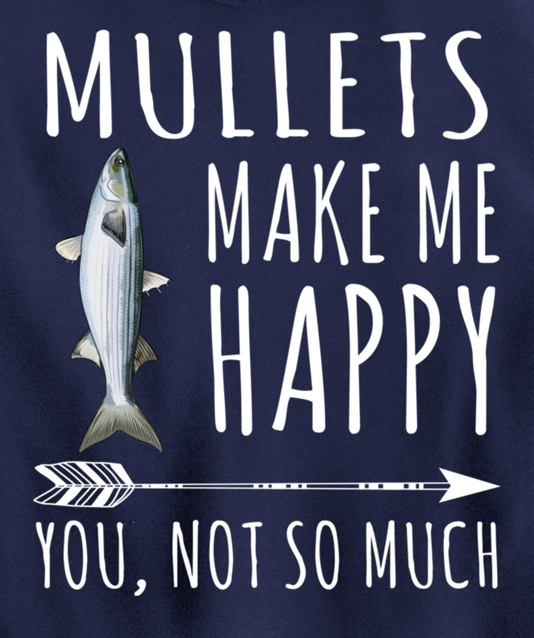 Mullet Make Me Happy You Not So Much Fish Lover Pullover Hoodie