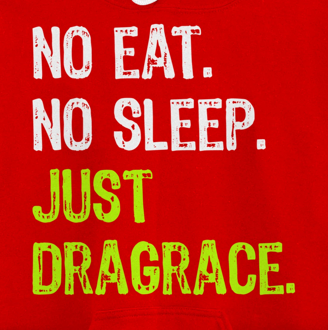 No Eat Sleep Repeat Just Dragrace Racing Drag Racer Pullover Hoodie