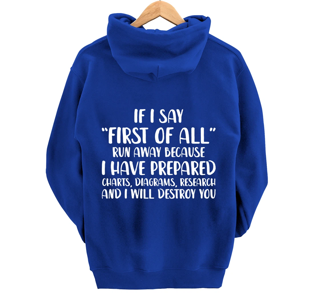 If I Say First Of All Run Away Funny Sarcastic Quote Pullover Hoodie