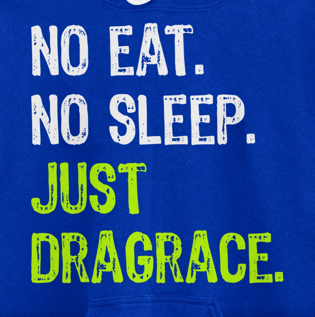 No Eat Sleep Repeat Just Dragrace Racing Drag Racer Pullover Hoodie