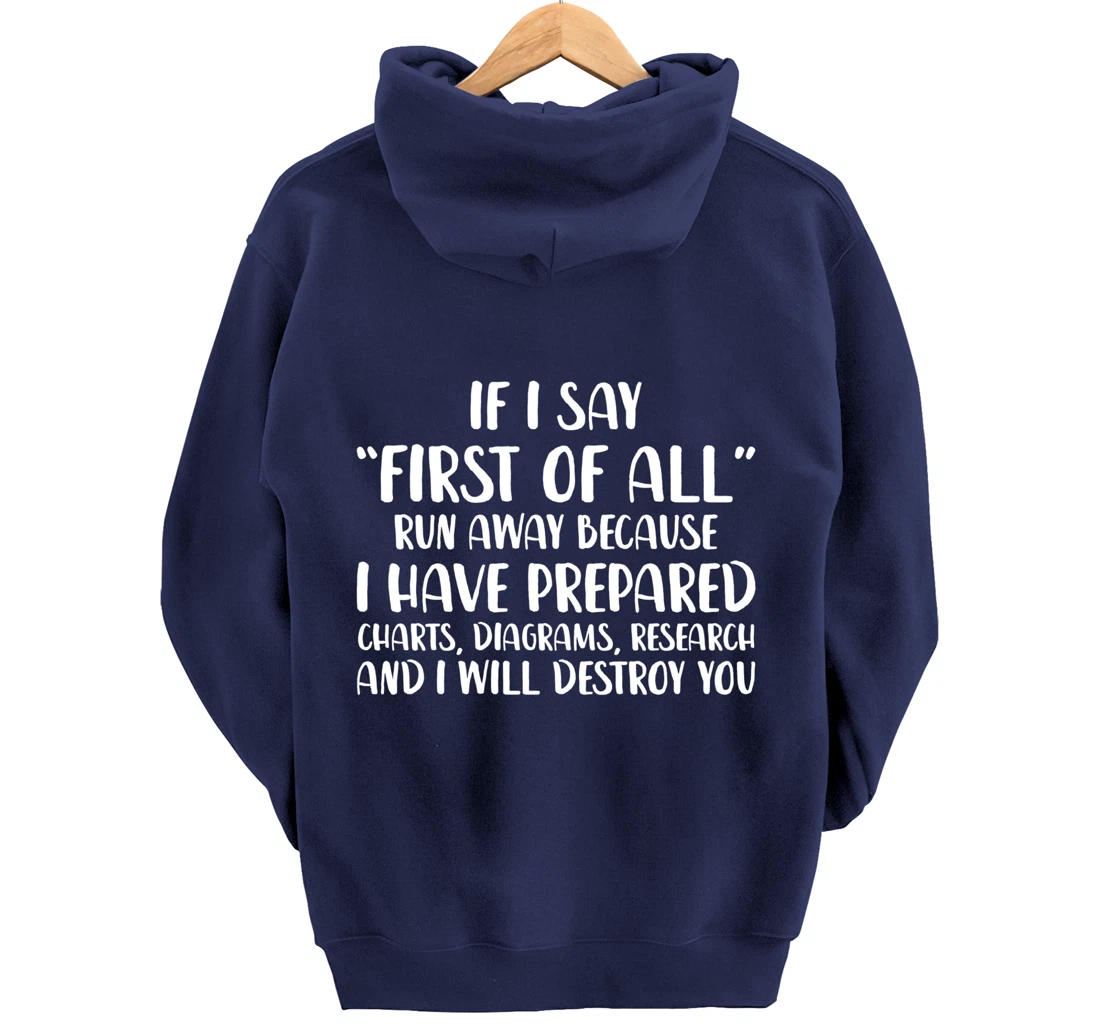 If I Say First Of All Run Away Funny Sarcastic Quote Pullover Hoodie