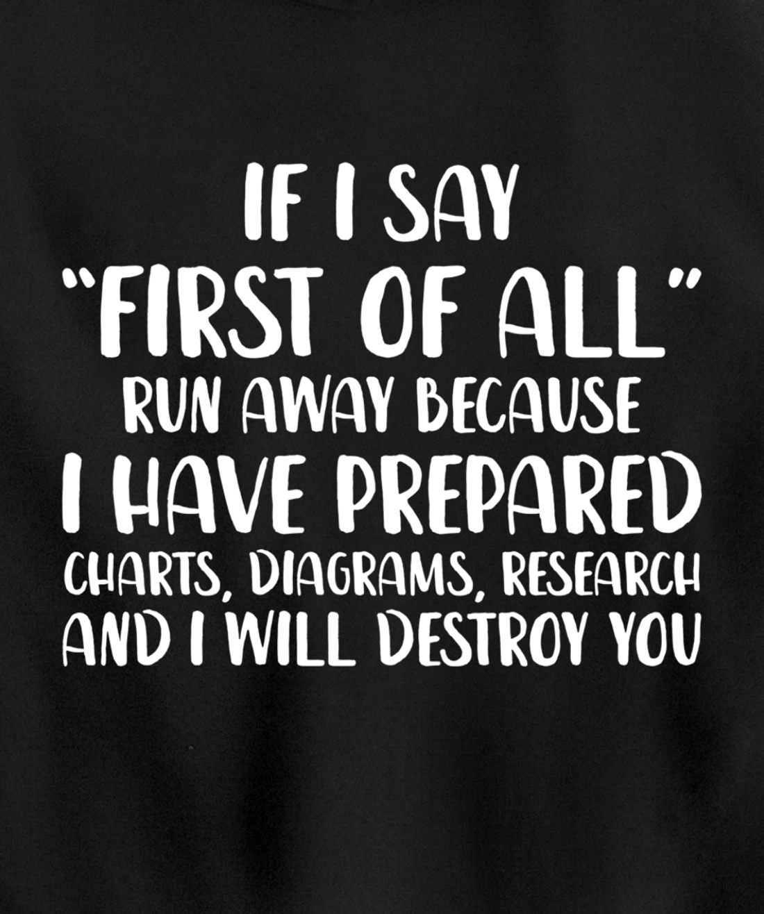 If I Say First Of All Run Away Funny Sarcastic Quote Pullover Hoodie