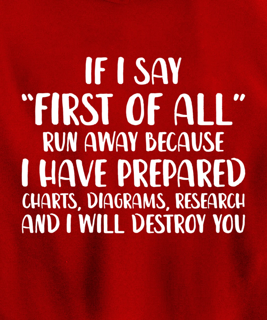 If I Say First Of All Run Away Funny Sarcastic Quote Pullover Hoodie