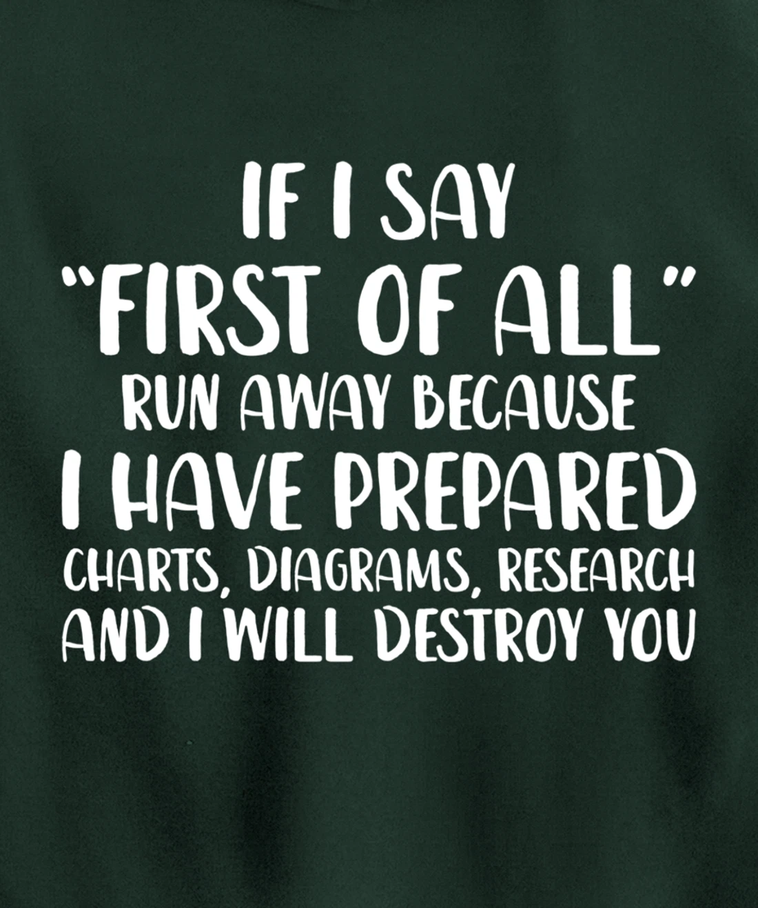 If I Say First Of All Run Away Funny Sarcastic Quote Pullover Hoodie