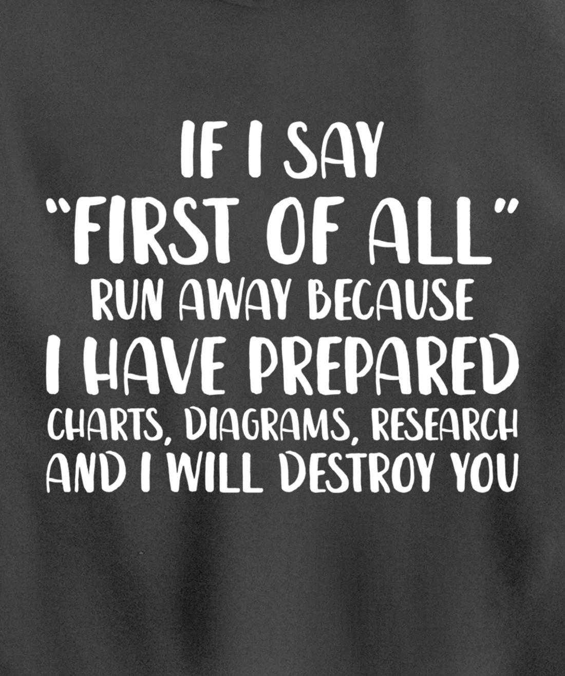 If I Say First Of All Run Away Funny Sarcastic Quote Pullover Hoodie