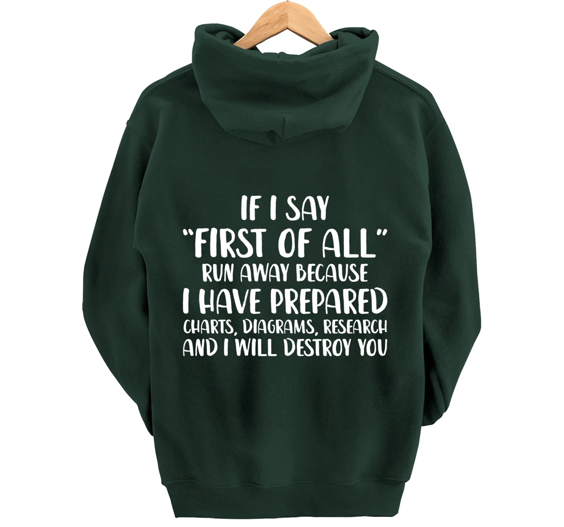 If I Say First Of All Run Away Funny Sarcastic Quote Pullover Hoodie