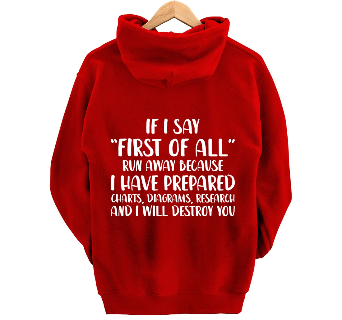 If I Say First Of All Run Away Funny Sarcastic Quote Pullover Hoodie
