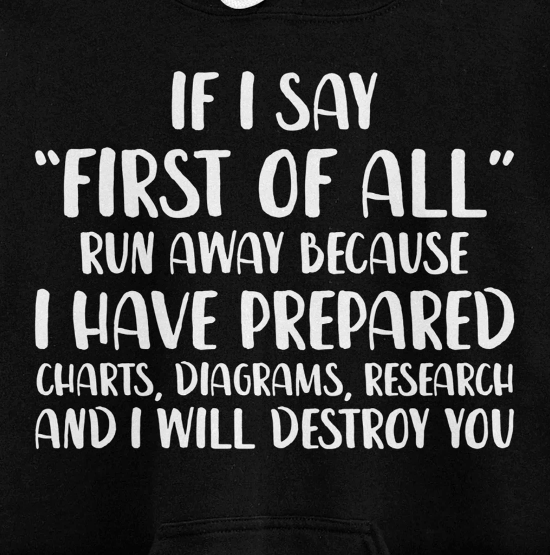 If I Say First Of All Run Away Funny Sarcastic Quote Pullover Hoodie