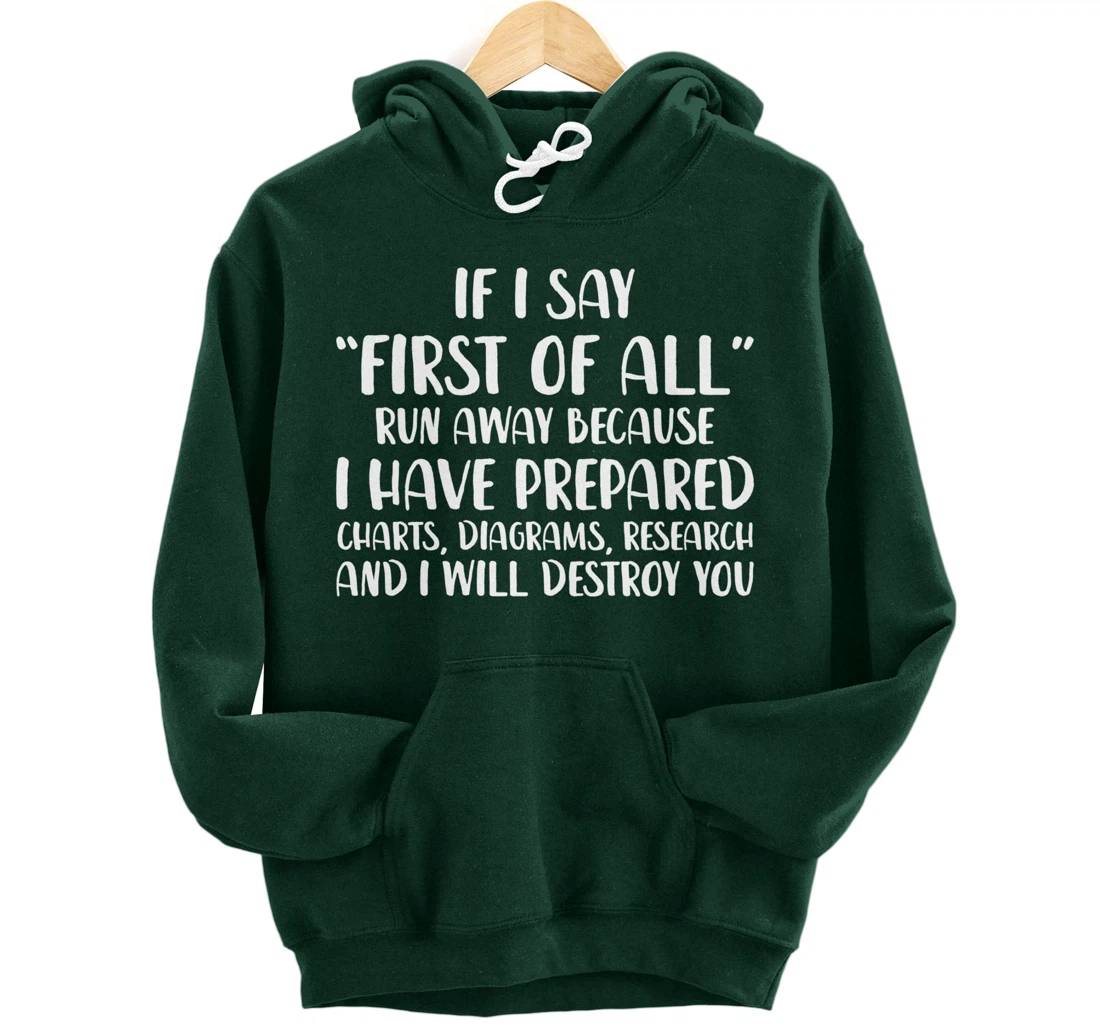 If I Say First Of All Run Away Funny Sarcastic Quote Pullover Hoodie