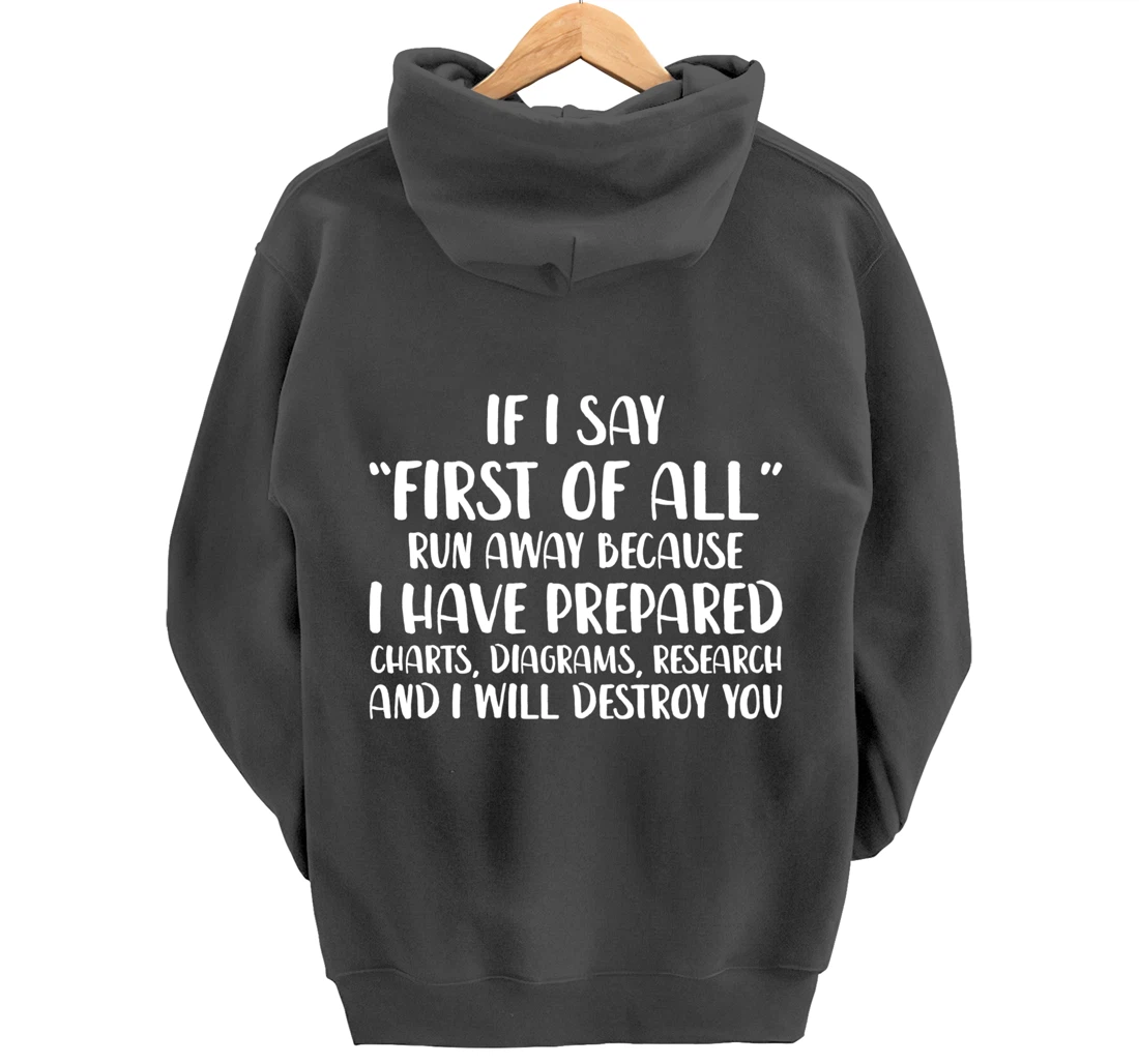 If I Say First Of All Run Away Funny Sarcastic Quote Pullover Hoodie