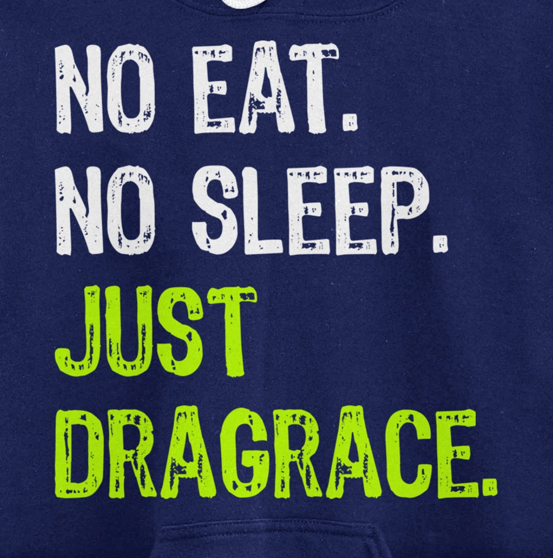 No Eat Sleep Repeat Just Dragrace Racing Drag Racer Pullover Hoodie