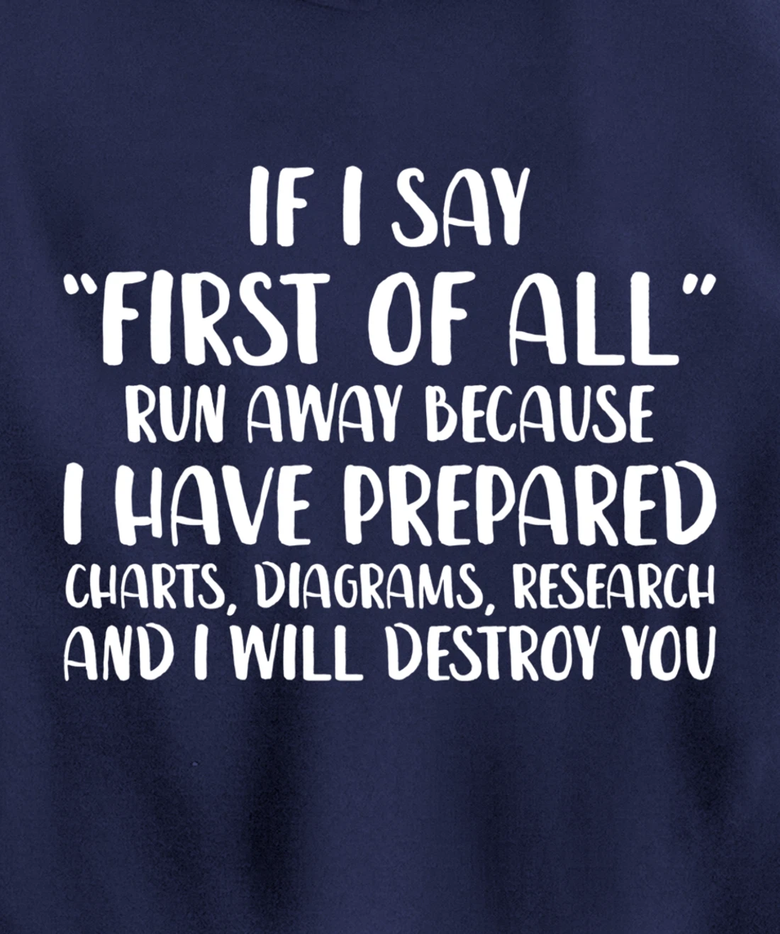 If I Say First Of All Run Away Funny Sarcastic Quote Pullover Hoodie