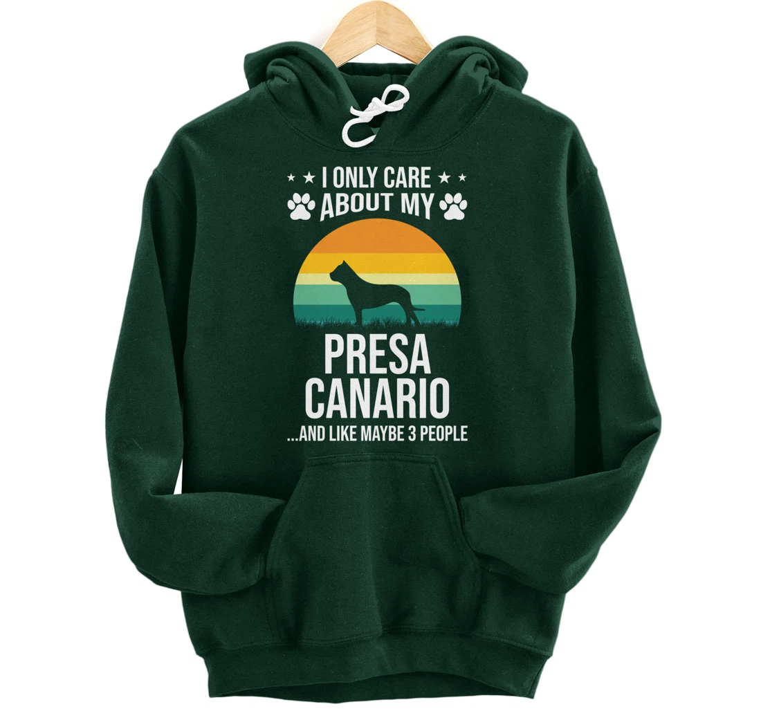 I Only Care About My Presa Canario Dog Lover Pullover Hoodie